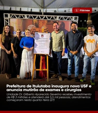 Ituiutaba inaugura nova USF e anuncia mutirão de exames e cirurgias
